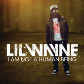 Lil Wayne | I Am Not a Human Being